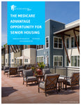 The Medicare Advantage Opportunity for Senior Housing