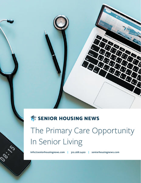 The Primary Care Opportunity In Senior Living